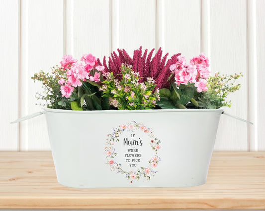 flower planter printed with if mums were flowers I'd pick you