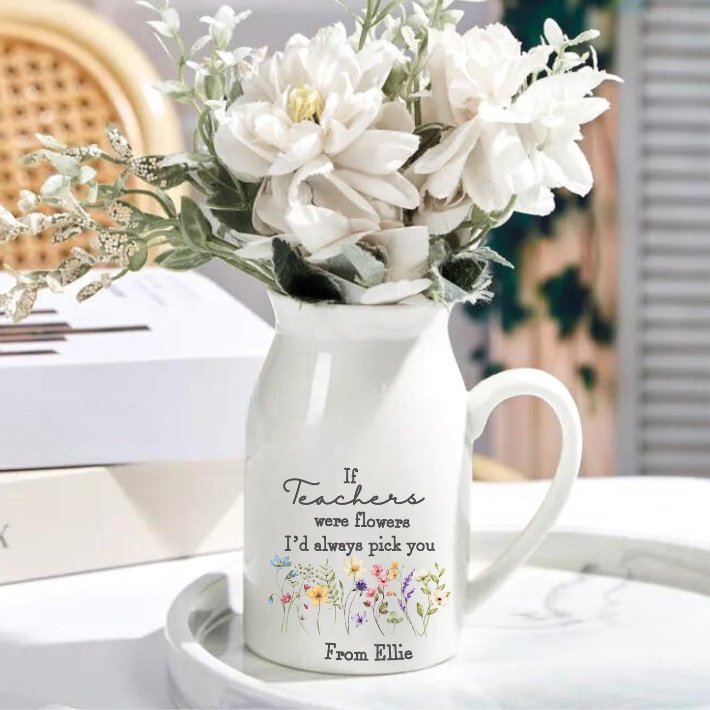 If Teacher's Were Flower's I'd Pick You Jug Vase