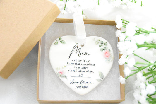 ceramic heart ornament for mum from daughter on wedding day, as I say I do know that everything I am today is a reflection of you, with ribbon and gift box