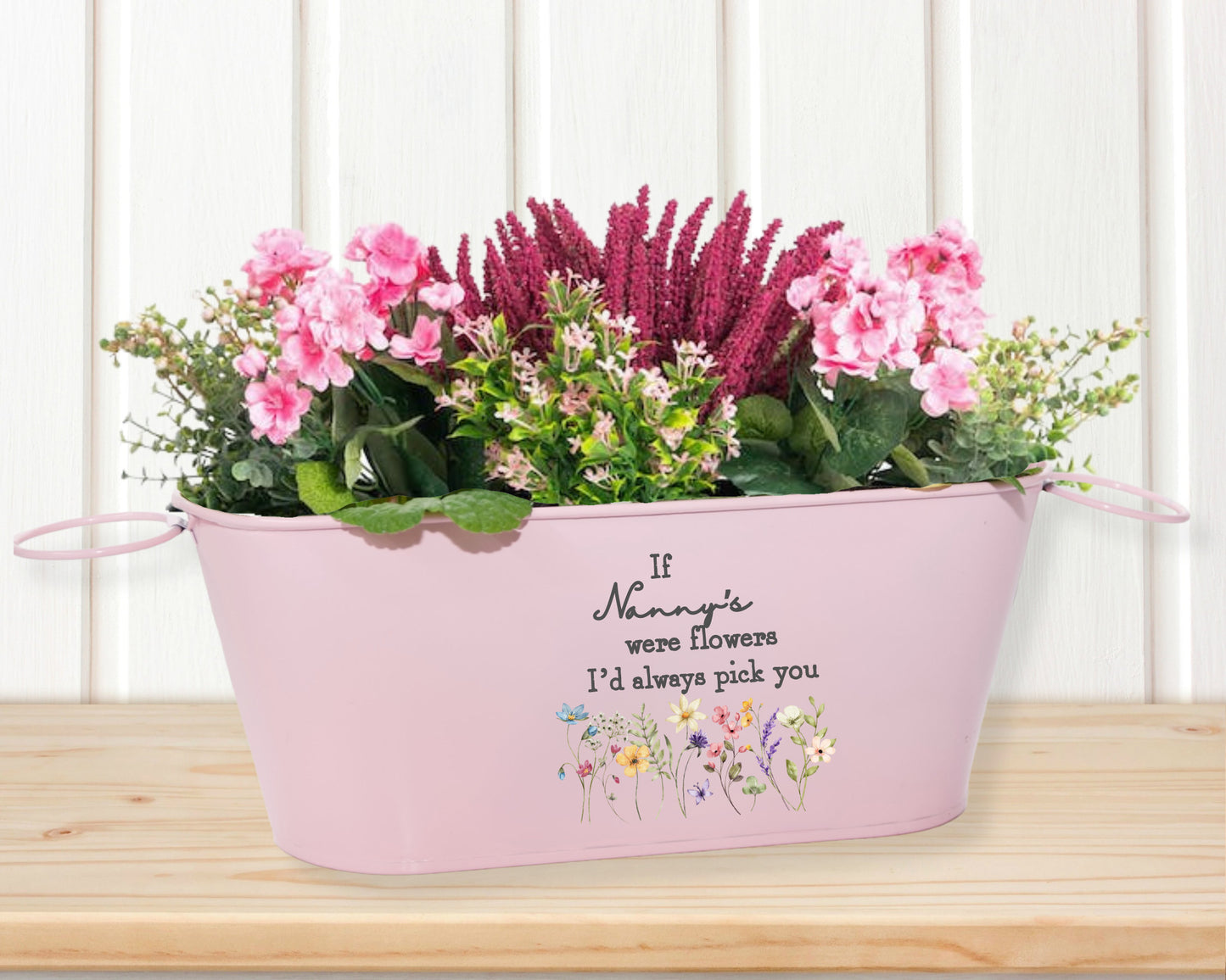 If' Nanny's (Enter Your Own)  Were Flowers I'd Pick You' Planter