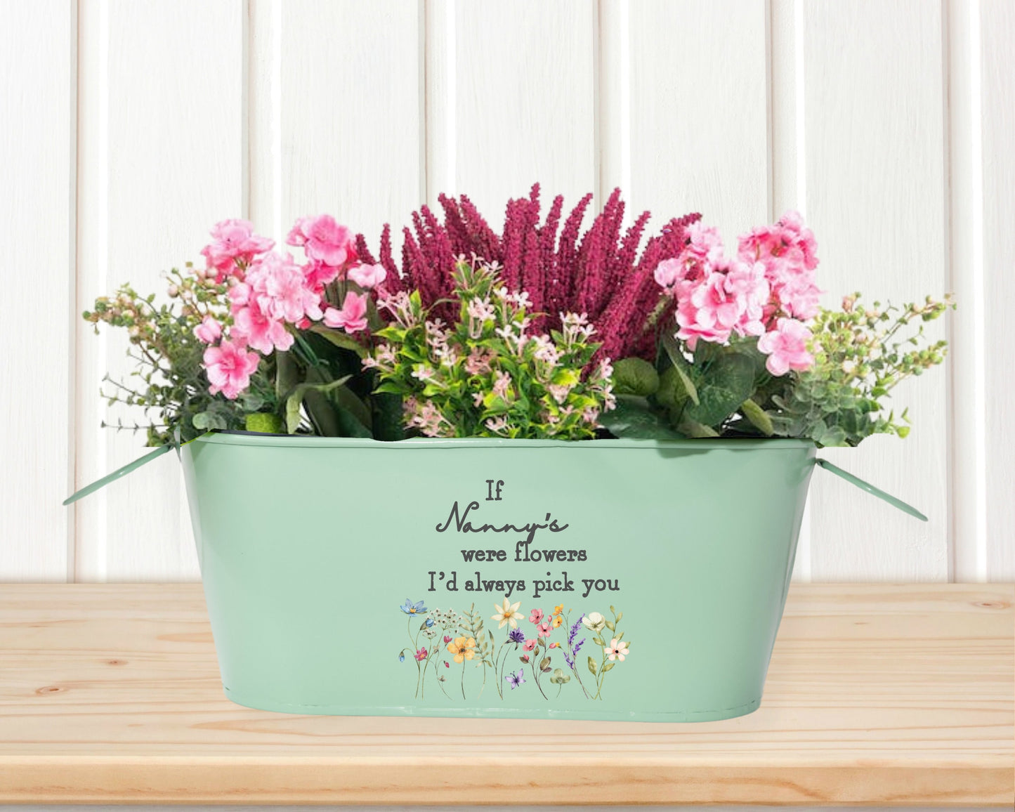 If' Nanny's (Enter Your Own)  Were Flowers I'd Pick You' Planter