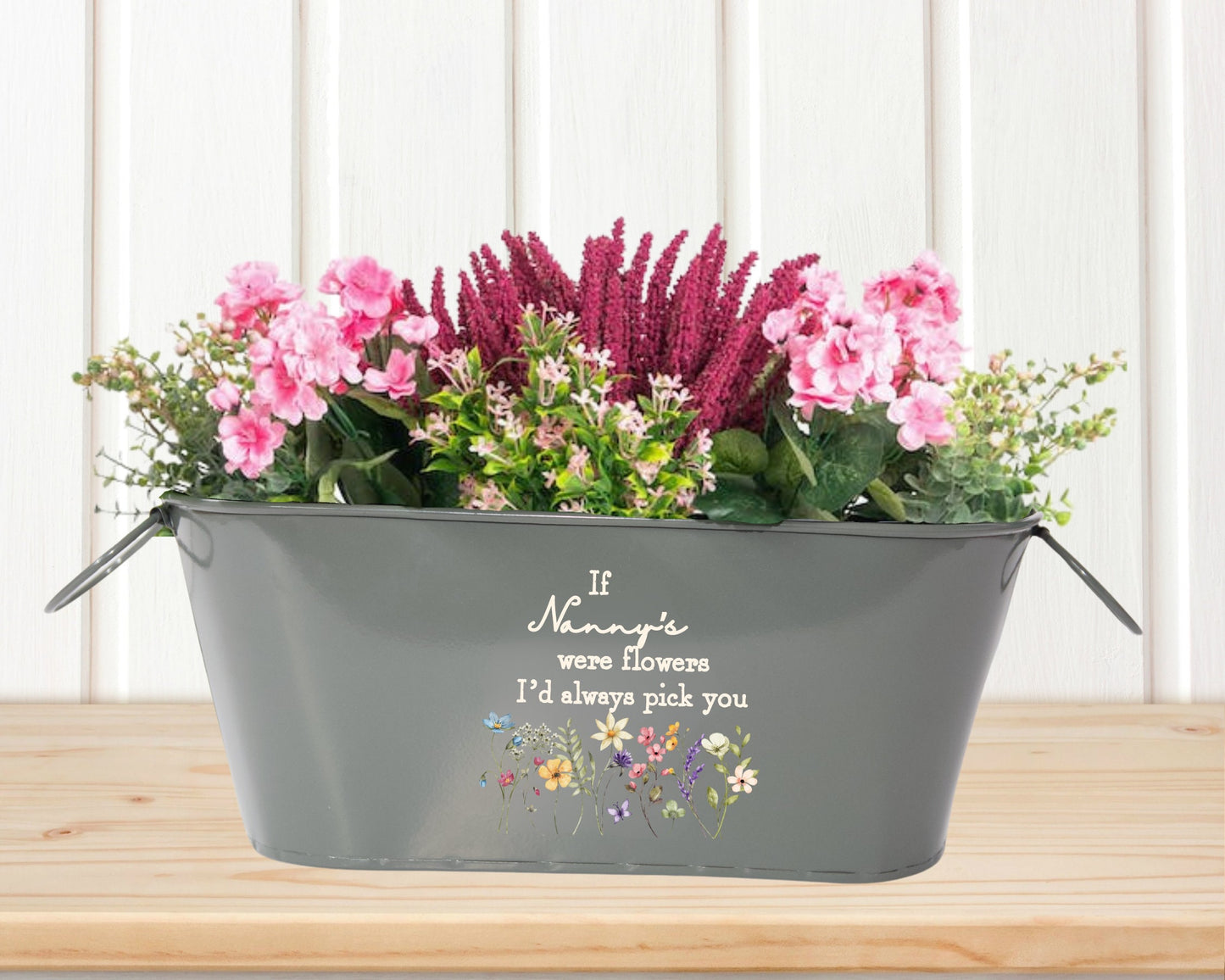 If' Nanny's (Enter Your Own)  Were Flowers I'd Pick You' Planter