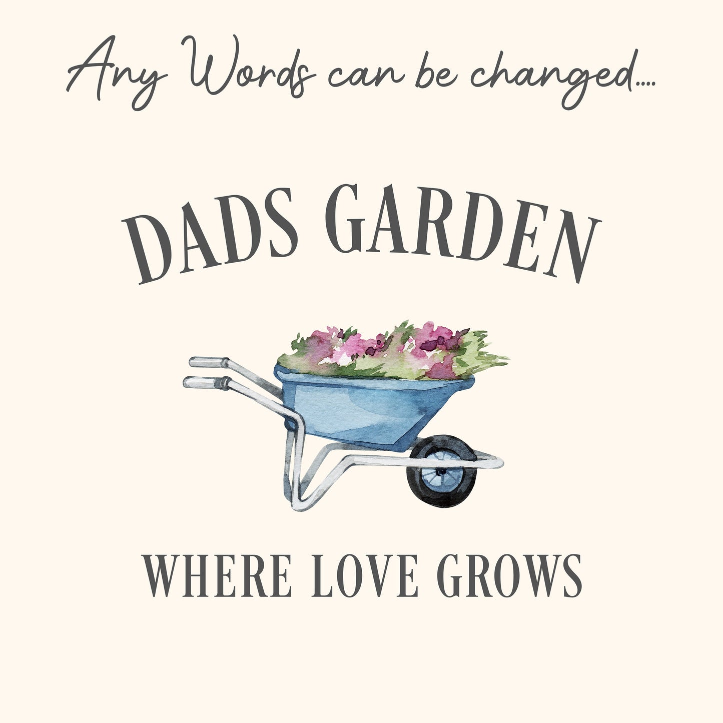 Dad's Garden - Where Love Grow's (Enter Your Own Personalisation)